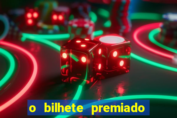 o bilhete premiado assistir filme completo dublado